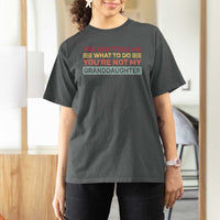 You Cant Tell Me What To Do You're Not My Granddaughter T Shirt For Women Retro Funny Grandpa Grandma - Wonder Print Shop