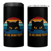 Is He Dead Yet 4 in 1 Can Cooler Tumbler Retro Cat Funny Vintage