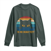 Is He Dead Yet Long Sleeve Shirt Retro Cat Funny Vintage