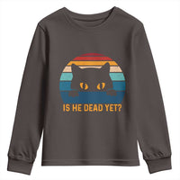 Is He Dead Yet Youth Sweatshirt Retro Cat Funny Vintage