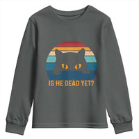 Is He Dead Yet Youth Sweatshirt Retro Cat Funny Vintage