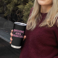 Awesome Like My Daughters Tumbler Cup Funny Girl Dad Fathers Day