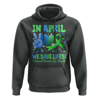 Donate Life Month Hoodie In April We Save Lives Organ Donation