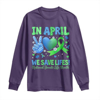 Donate Life Month Long Sleeve Shirt In April We Save Lives Organ Donation