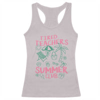 Tired Teachers Summer Club Racerback Tank Top Funny Retro Teacher Summer Vacation