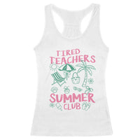 Tired Teachers Summer Club Racerback Tank Top Funny Retro Teacher Summer Vacation