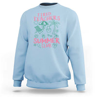 Tired Teachers Summer Club Sweatshirt Funny Retro Teacher Summer Vacation