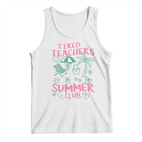 Tired Teachers Summer Club Tank Top Funny Retro Teacher Summer Vacation