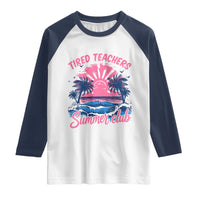 Tired Teachers Summer Club Raglan Shirt Retro Mama Summer Beach Vacation Gift