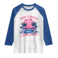 Tired Teachers Summer Club Raglan Shirt Retro Mama Summer Beach Vacation Gift