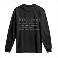 Funny Retirement Party Long Sleeve Shirt Retired Definition Funny Retirement Gag