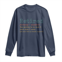 Funny Retirement Party Long Sleeve Shirt Retired Definition Funny Retirement Gag