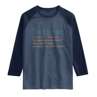 Funny Retirement Party Raglan Shirt Retired Definition Funny Retirement Gag