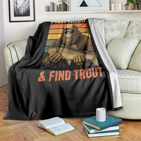 Fish Around And Find Trout Throw Blanket Funny Fishermen Fishing Retro Bigfoot Sasquatch Fish