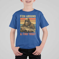 Fish Around And Find Trout T Shirt For Kid Funny Fishermen Fishing Retro Bigfoot Sasquatch Fish