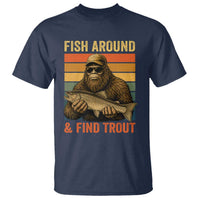 Fish Around And Find Trout T Shirt Funny Fishermen Fishing Retro Bigfoot Sasquatch Fish