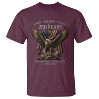 Eagle 250th Anniversary USA T Shirt 250 Years Faith Freedom Legacy One Nation Under God Flag