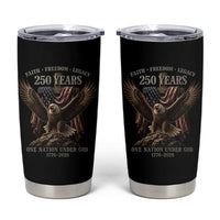 Eagle 250th Anniversary USA Tumbler Cup 250 Years Faith Freedom Legacy One Nation Under God Flag