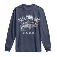 Reel Cool Dad Est 2026 Long Sleeve Shirt Trout Fishing Vintage First Time Dad Fathers Day