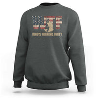 40th Birthday Sweatshirt Funny WTF Whos Turning Forty Vintage Fishing 40 Year Old Gift