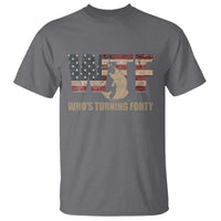 40th Birthday T Shirt Funny WTF Whos Turning Forty Vintage Fishing 40 Year Old Gift