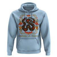 Immigrant Rights Hoodie Chinga La Migra - Wonder Print Shop