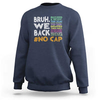 Funny Bruh We Back To School Sweatshirt Happy First Day Of School - Wonder Print Shop