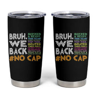 Funny Bruh We Back To School Tumbler Cup Happy First Day Of School - Wonder Print Shop