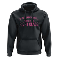 Back To School Teacher Hoodie Funny You’re In The Right Class - Wonder Print Shop