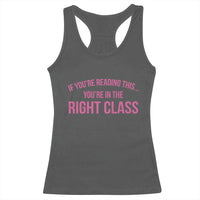 Back To School Teacher Racerback Tank Top Funny You’re In The Right Class - Wonder Print Shop