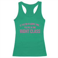 Back To School Teacher Racerback Tank Top Funny You’re In The Right Class - Wonder Print Shop