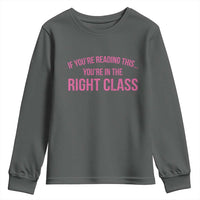 Back To School Teacher Youth Sweatshirt Funny You’re In The Right Class - Wonder Print Shop