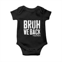 Bruh We Back Teacher Baby Onesie Happy First Day Of School - Wonder Print Shop