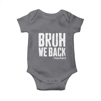 Bruh We Back Teacher Baby Onesie Happy First Day Of School - Wonder Print Shop