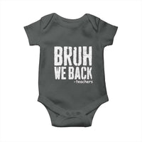 Bruh We Back Teacher Baby Onesie Happy First Day Of School - Wonder Print Shop