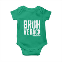Bruh We Back Teacher Baby Onesie Happy First Day Of School - Wonder Print Shop
