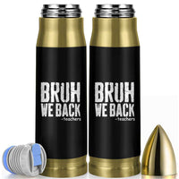 Bruh We Back Teacher Bullet Tumbler Happy First Day Of School - Wonder Print Shop