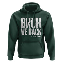 Bruh We Back Teacher Hoodie Happy First Day Of School - Wonder Print Shop