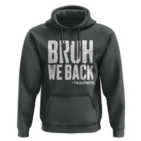 Bruh We Back Teacher Hoodie Happy First Day Of School - Wonder Print Shop