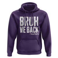 Bruh We Back Teacher Hoodie Happy First Day Of School - Wonder Print Shop