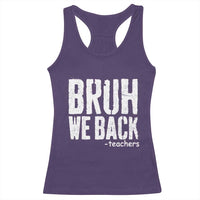 Bruh We Back Teacher Racerback Tank Top Happy First Day Of School - Wonder Print Shop