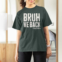 Bruh We Back Teacher T Shirt For Women Happy First Day Of School - Wonder Print Shop