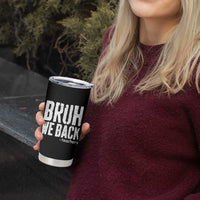 Bruh We Back Teacher Tumbler Cup Happy First Day Of School - Wonder Print Shop