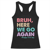 Here We Go Again Racerback Tank Top Funny Back To School Teacher Gen A Slang - Wonder Print Shop