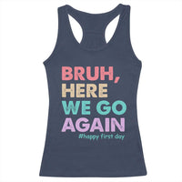 Here We Go Again Racerback Tank Top Funny Back To School Teacher Gen A Slang - Wonder Print Shop