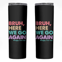Here We Go Again Skinny Tumbler Funny Back To School Teacher Gen A Slang - Wonder Print Shop