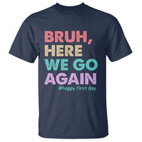 Here We Go Again T Shirt Funny Back To School Teacher Gen A Slang - Wonder Print Shop