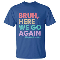 Here We Go Again T Shirt Funny Back To School Teacher Gen A Slang - Wonder Print Shop