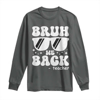 Bruh We Back Teacher Long Sleeve Shirt Funny Back To School Gen A Slang Sunglasses - Wonder Print Shop