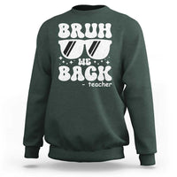 Bruh We Back Teacher Sweatshirt Funny Back To School Gen A Slang Sunglasses - Wonder Print Shop
